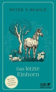 Das letzte Einhorn Beagle, Peter S.; Rothfuss, Patrick (Geleitwort); Schweier, Jürgen (Übersetzung) Gebundene Ausgabe 