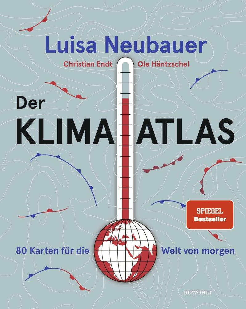 Der Klima-Atlas Neubauer, Luisa; Häntzschel, Ole; Endt, Christian Copertina rigida 