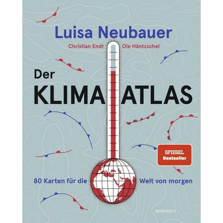 Der Klima-Atlas Neubauer, Luisa; Häntzschel, Ole; Endt, Christian Copertina rigida 