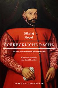 Schreckliche Rache Gogol, Nikolaj; Koschmal, Walter (Übersetzung); Ismailov, Hamid (Nachwort); Koschmal, Walter (Geleitwort) Copertina rigida 