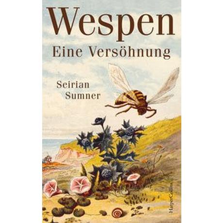 Wespen. Eine Versöhnung Sumner, Seirian; Schmittmann, Andrea (Übersetzung) Gebundene Ausgabe 