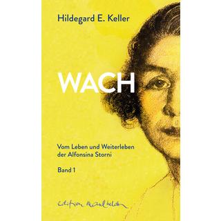 WACH. Vom Leben und Weiterleben der Alfonsina Storni Keller, Hildegard E. Copertina rigida 