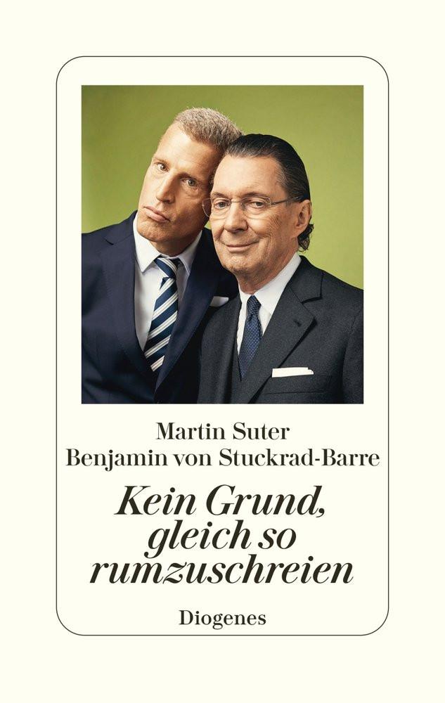 Kein Grund, gleich so rumzuschreien Suter, Martin; von Stuckrad-Barre, Benjamin Gebundene Ausgabe 