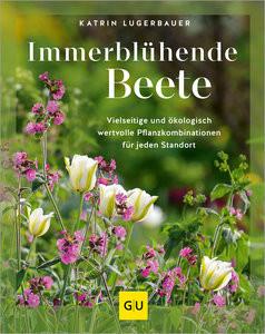 Immerblühende Beete Lugerbauer, Katrin Gebundene Ausgabe 