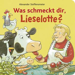 Was schmeckt dir, Lieselotte? Steffensmeier, Alexander Couverture rigide 