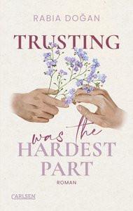 Trusting Was The Hardest Part (Hardest Part 2) DoÄan, Rabia Gebundene Ausgabe 