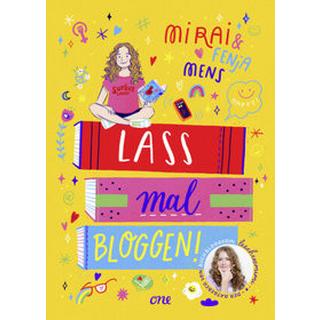 Lass mal bloggen! - Der Ratgeber von Buchbloggerin lesehexemimi Mens, Mirai; Mens, Fenja; Rosendorfer, Laura (Illustrationen) Couverture rigide 