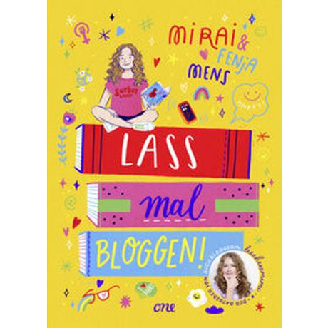 Lass mal bloggen! - Der Ratgeber von Buchbloggerin lesehexemimi Mens, Mirai; Mens, Fenja; Rosendorfer, Laura (Illustrationen) Couverture rigide 