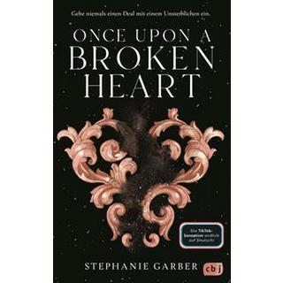 Once Upon a Broken Heart Garber, Stephanie; Bürgel, Diana (Übersetzung) Gebundene Ausgabe 