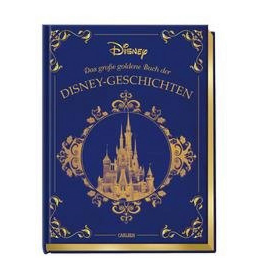 Disney: Das große goldene Buch der Disney-Geschichten Disney, Walt; Steindamm, Constanze (Übersetzung) Gebundene Ausgabe 