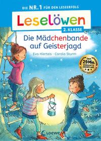 Leselöwen 2. Klasse - Die Mädchenbande auf Geisterjagd Hierteis, Eva; Loewe Erstlesebücher (Hrsg.); Sturm, Carola (Illustrationen) Gebundene Ausgabe 