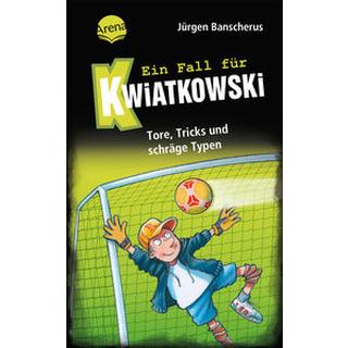 Ein Fall für Kwiatkowski (4). Tore, Tricks und schräge Typen Banscherus, Jürgen; Butschkow, Ralf (Illustrationen) Copertina rigida 