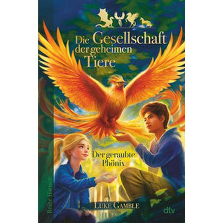 Die Gesellschaft der geheimen Tiere - Der geraubte Phönix Gamble, Luke; Pflüger, Friedrich (Übersetzung) Gebundene Ausgabe 