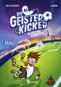 Die Geisterkicker - Nie mehr ohne Teamgeist! Kaiblinger, Sonja; Riedel, Anton (Illustrationen) Couverture rigide 