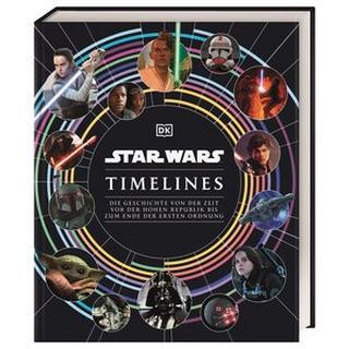 Star Wars Timelines Baver, Kristin; Fry, Jason; Horton, Cole; Richau, Amy; Sandell, Clayton; Winter, Marc (Übersetzung) Copertina rigida 