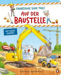 Fahrzeuge sind toll! - Auf der Baustelle Sturm, Linda; Rupp, Dominik (Illustrationen) Gebundene Ausgabe 