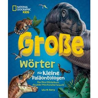 Große Wörter für kleine Paläontologen. Das Dino-Wörterbuch, das jeder Mini-Forscher braucht Gerry, Lisa M.; Tempesta Franco (Illustrationen); Ostlaender, Annette (Übersetzung) Gebundene Ausgabe 