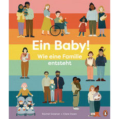 Ein Baby! Wie eine Familie entsteht Greener, Rachel; Owen, Clare (Illustrationen); Maier, Mika (Übersetzung) Gebundene Ausgabe 