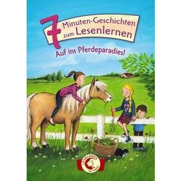 Leselöwen - Das Original: 7-Minuten-Geschichten zum Lesenlernen - Auf ins Pferdeparadies!