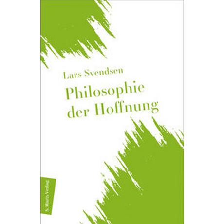 Philosophie der Hoffnung Svendsen, Lars; Stilzebach, Daniela (Übersetzung) Gebundene Ausgabe 