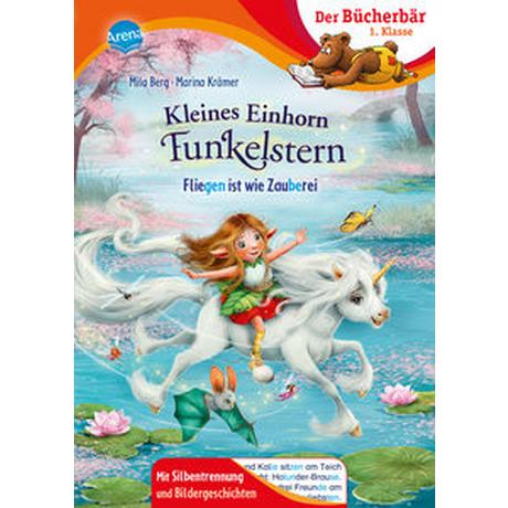 Kleines Einhorn Funkelstern. Fliegen ist wie Zauberei Berg, Mila; Krämer, Marina (Illustrationen) Couverture rigide 