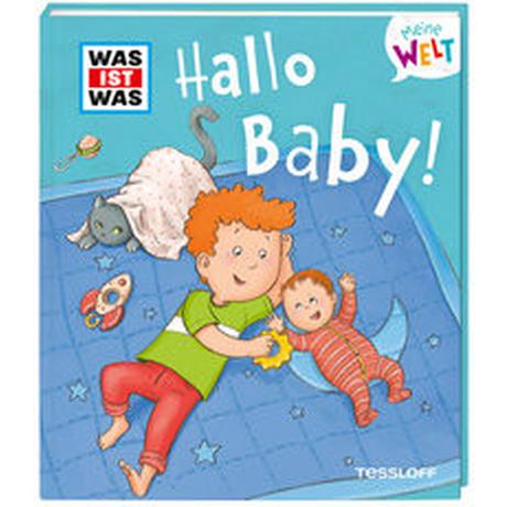 WAS IST WAS Meine Welt Band 9 Hallo Baby! Weller-Essers, Andrea; Berend, Jutta (Illustrationen) Gebundene Ausgabe 