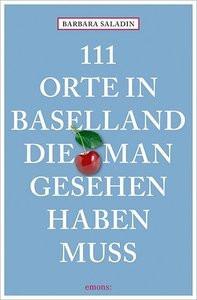 111 Orte in Baselland, die man gesehen haben muss Saladin, Barbara Livre de poche 