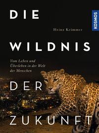 Die Wildnis der Zukunft Krimmer, Heinz Copertina rigida 