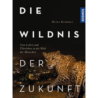 Die Wildnis der Zukunft Krimmer, Heinz Copertina rigida 