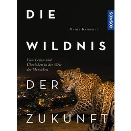 Die Wildnis der Zukunft Krimmer, Heinz Copertina rigida 