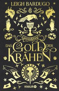 Das Gold der Krähen Bardugo, Leigh; Gyo, Michelle (Übersetzung) Copertina rigida 