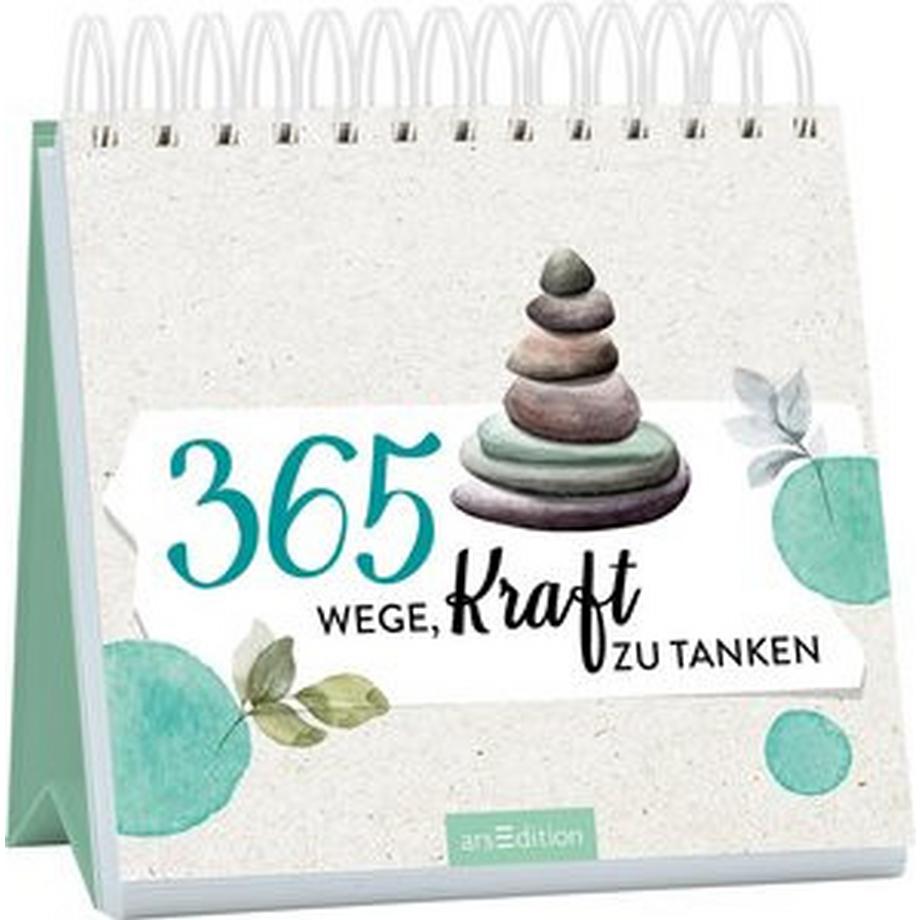 ARS EDITION  365 Wege, Kraft zu tanken 