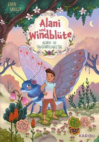 Alani & Windblüte (Band 1) - Alarm im Tausendflügeltal Müller, Karin; Metzen, Isabelle (Illustrationen) Copertina rigida 