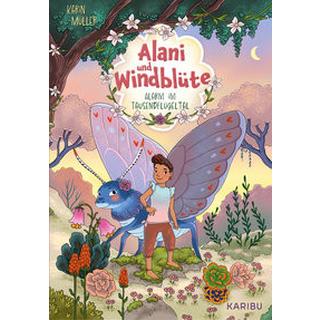 Alani & Windblüte (Band 1) - Alarm im Tausendflügeltal Müller, Karin; Metzen, Isabelle (Illustrationen) Copertina rigida 