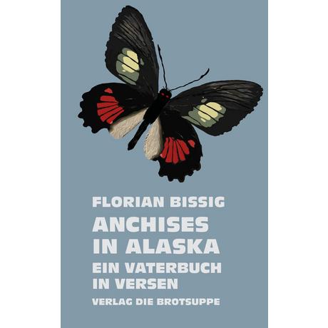 ANCHISES IN ALASKA Bissig, Florian; Aeschbacher, Ursi Anna (Umschlaggestaltung) Copertina rigida 