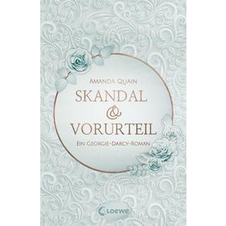 Skandal & Vorurteil Quain, Amanda; Loewe Jugendbücher (Hrsg.); Brauner, Anne (Übersetzung) Gebundene Ausgabe 