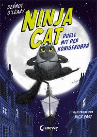 Ninja Cat (Band 1) - Duell mit der Königskobra O'Leary, Dermot; Loewe Kinderbücher (Hrsg.); East, Nick (Illustrationen); Reisinger, Tamara (Übersetzung) Couverture rigide 