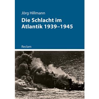 Die Schlacht im Atlantik 1939-1945 Hillmann, Jörg Gebundene Ausgabe 