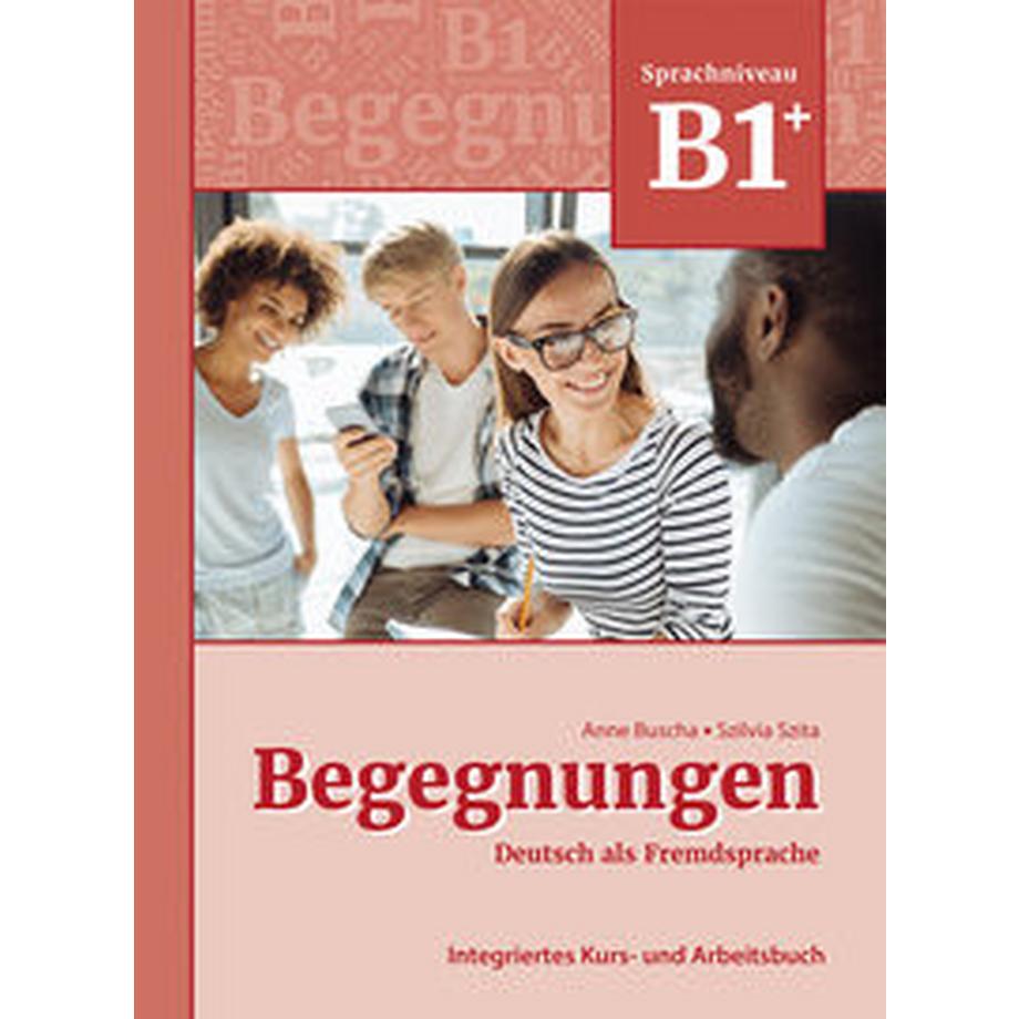 Schubert  Begegnungen Deutsch als Fremdsprache B1+: Integriertes Kurs- und Arbeitsbuch 