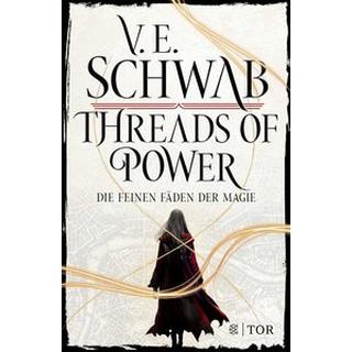 Threads of Power Schwab, V. E.; Riffel, Sara (Übersetzung); Huber, Petra (Übersetzung); Jordan, Alexandra (Übersetzung) Couverture rigide 