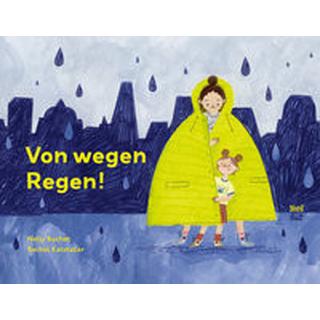 Von wegen Regen! Buchet, Nelly; Katstaller, Rachel (Illustrationen); Schaub, Anna (Übersetzung) Gebundene Ausgabe 