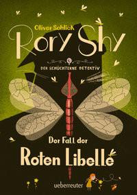 Rory Shy, der schüchterne Detektiv - Der Fall der Roten Libelle (Rory Shy, der schüchterne Detektiv, Bd. 2) Schlick, Oliver Couverture rigide 