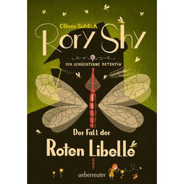 Rory Shy, der schüchterne Detektiv - Der Fall der Roten Libelle (Rory Shy, der schüchterne Detektiv, Bd. 2)