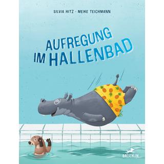 Aufregung im Hallenbad Hitz, Silvia; Teichmann, Meike (Illustrationen) Gebundene Ausgabe 