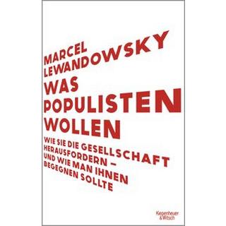 Was Populisten wollen Lewandowsky, Marcel Gebundene Ausgabe 