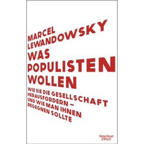 Was Populisten wollen Lewandowsky, Marcel Gebundene Ausgabe 