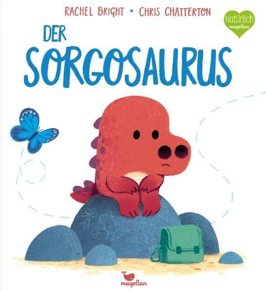 Der Sorgosaurus Bright, Rachel; Jüngert, Pia (Übersetzung); Chatterton, Chris (Illustrationen) Gebundene Ausgabe 