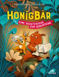 Honigbär - Eine Schatzsuche zum Geburtstag Kauffmann, Frank; Mettler, Patrick (Illustrationen) Gebundene Ausgabe 