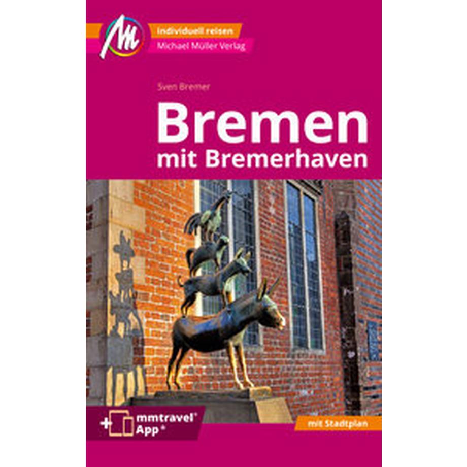   Bremen MM-City - mit Bremerhaven Reiseführer Michael Müller Verlag 