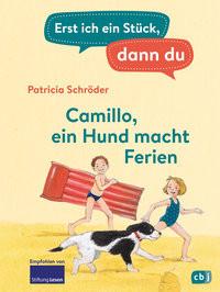 Erst ich ein Stück, dann du - Camillo - ein Hund macht Ferien Schröder, Patricia; Rachner, Marina (Illustrationen) Gebundene Ausgabe 